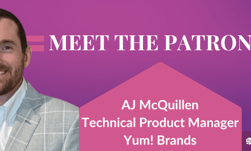 Meet the Patrons Q&A with Technical Product Manager at Yum! Brands AJ McQuillen